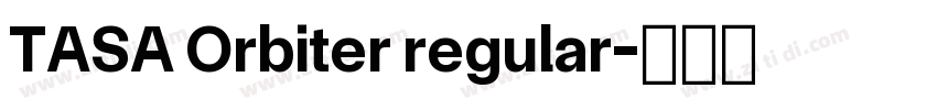 TASA Orbiter regular字体转换 TASA Orbiter regular字体转换